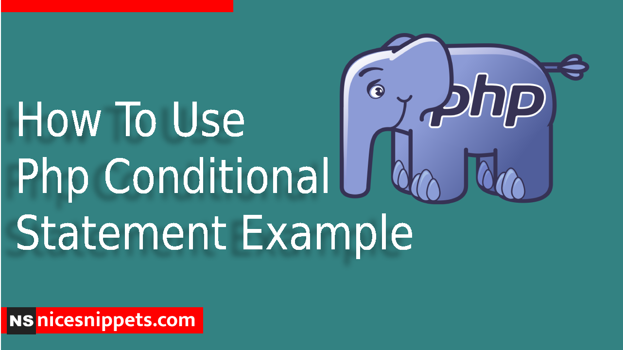 How To Use Php Conditional Statement Example